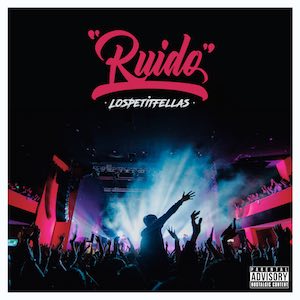 LosPetitFellas - Ruido.jpg